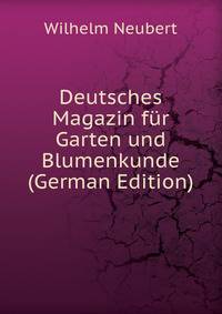 Deutsches Magazin fur Garten und Blumenkunde (German Edition)