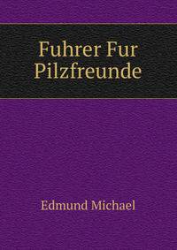 Fuhrer Fur Pilzfreunde