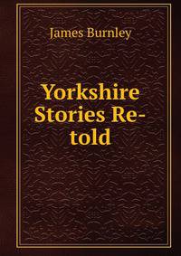 Yorkshire Stories Re-told