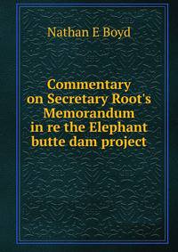 Commentary on Secretary Root's Memorandum in re the Elephant butte dam project