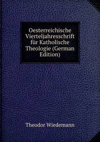 Oesterreichische Vierteljahresschrift fur Katholische Theologie (German Edition)