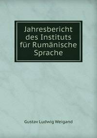 Jahresbericht des Instituts fur Rumanische Sprache