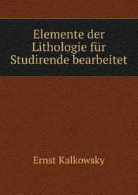 Elemente der Lithologie fur Studirende bearbeitet