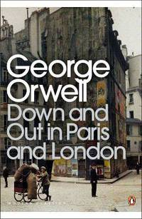 Modern Classics Down and Out in Paris and London