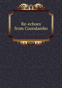 Re-echoes from Coondambo