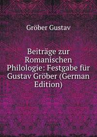 Beitrage zur Romanischen Philologie: Festgabe fur Gustav Grober (German Edition)