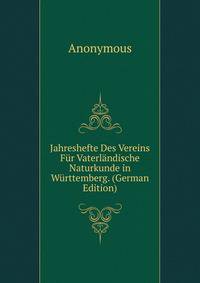 Jahreshefte Des Vereins Fur Vaterlandische Naturkunde in Wurttemberg. (German Edition)