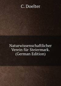 Naturwissenschaftlicher Verein fur Steiermark. (German Edition)