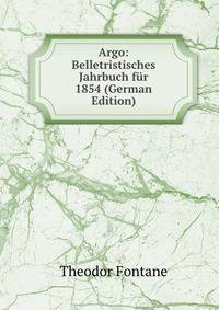 Argo: Belletristisches Jahrbuch fur 1854 (German Edition)