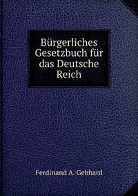 Burgerliches Gesetzbuch fur das Deutsche Reich