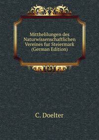 Mitthelilungen des Naturwissenschaftlichen Vereines fur Steiermark (German Edition)