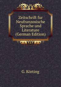 Zeitschrift fur Neufranzosische Sprache und Literature (German Edition)
