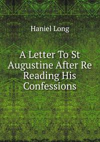 A Letter To St Augustine After Re Reading His Confessions