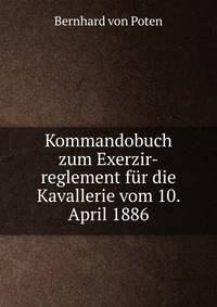 Kommandobuch zum Exerzir-reglement fur die Kavallerie vom 10. April 1886