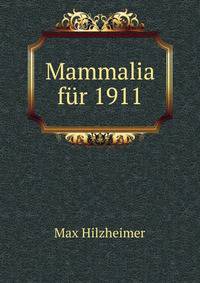Mammalia fur 1911