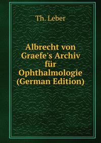Albrecht von Graefe's Archiv f?r Ophthalmologie (German Edition)