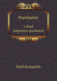 Psychiatrie. 1 Band. Allgemeine psychiatrie