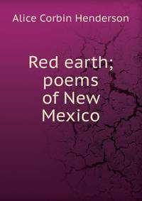 Red earth; poems of New Mexico