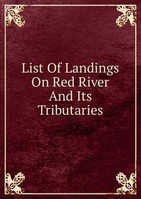 List Of Landings On Red River And Its Tributaries