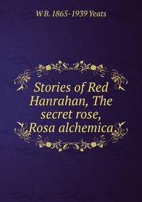 Stories of Red Hanrahan, The secret rose, Rosa alchemica