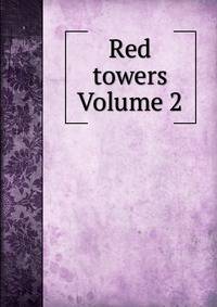 Red towers Volume 2