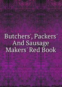 Butchers', Packers' And Sausage Makers' Red Book