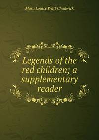 Legends of the red children; a supplementary reader