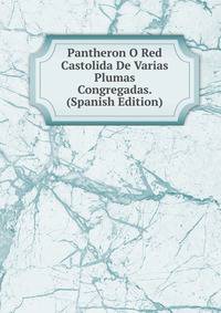 Pantheron O Red Castolida De Varias Plumas Congregadas. (Spanish Edition)