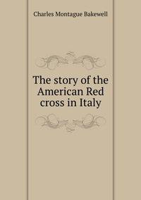 The story of the American Red cross in Italy