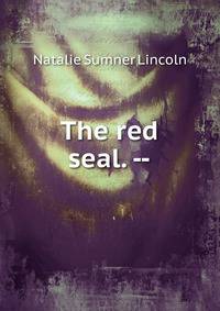 The red seal. --