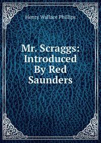 Mr. Scraggs: Introduced By Red Saunders