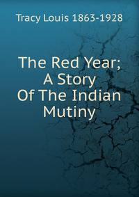 The Red Year; A Story Of The Indian Mutiny