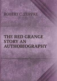 THE RED GRANGE STORY AN AUTHOBIOGRAPHY