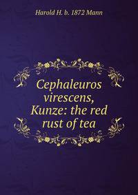 Cephaleuros virescens, Kunze: the red rust of tea