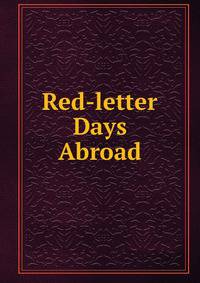 Red-letter Days Abroad