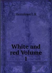 White and red Volume 1