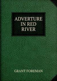 ADVERTURE IN RED RIVER