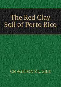 The Red Clay Soil of Porto Rico