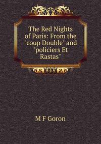 The Red Nights of Paris: From the "coup Double" and "policiers Et Rastas"