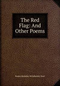 The Red Flag: And Other Poems