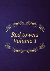 Red towers Volume 1