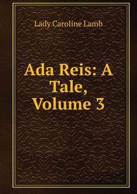 Ada Reis: A Tale, Volume 3
