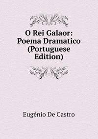 O Rei Galaor: Poema Dramatico (Portuguese Edition)