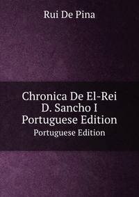 Chronica De El-Rei D. Sancho I. Portuguese Edition