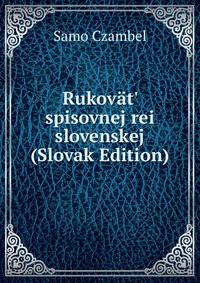 Rukov?t' spisovnej rei slovenskej (Slovak Edition)