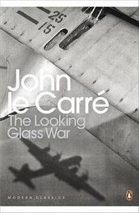 The Looking Glass War. John Le Carr