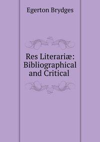 Res Literari?: Bibliographical and Critical .