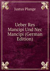 Ueber Res Mancipi Und Nec Mancipi (German Edition)