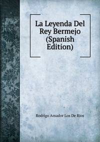 La Leyenda Del Rey Bermejo (Spanish Edition)