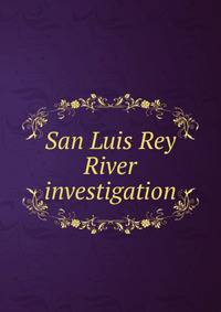 San Luis Rey River investigation